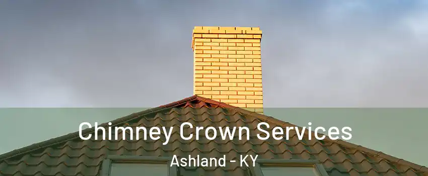  Chimney Crown Services Ashland - KY