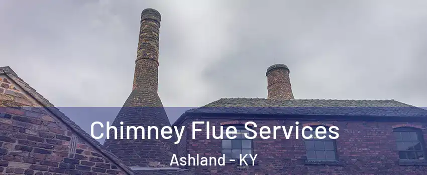  Chimney Flue Services Ashland - KY