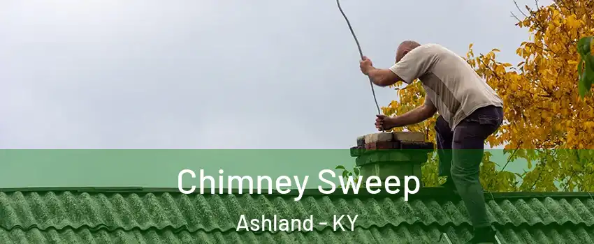  Chimney Sweep Ashland - KY