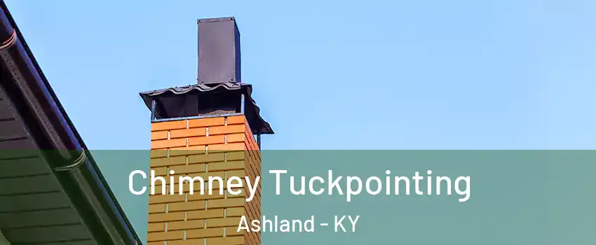  Chimney Tuckpointing Ashland - KY