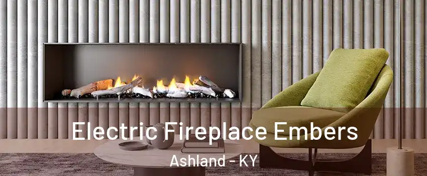  Electric Fireplace Embers Ashland - KY