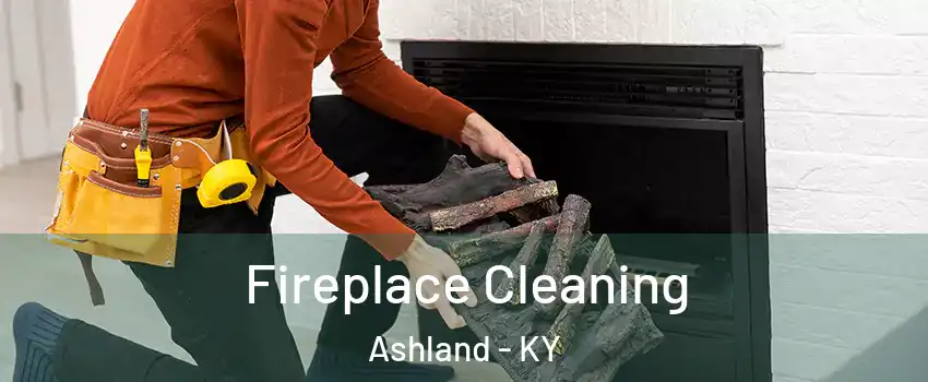  Fireplace Cleaning Ashland - KY