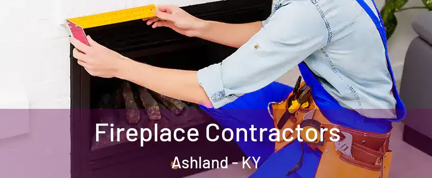  Fireplace Contractors Ashland - KY
