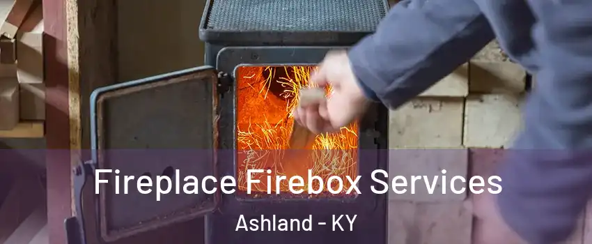  Fireplace Firebox Services Ashland - KY