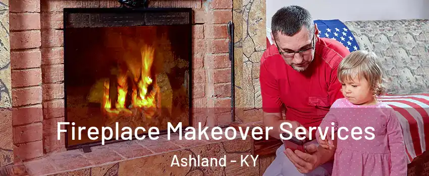  Fireplace Makeover Services Ashland - KY