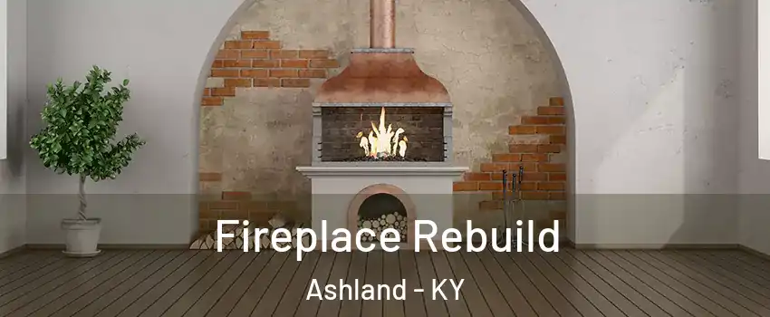  Fireplace Rebuild Ashland - KY