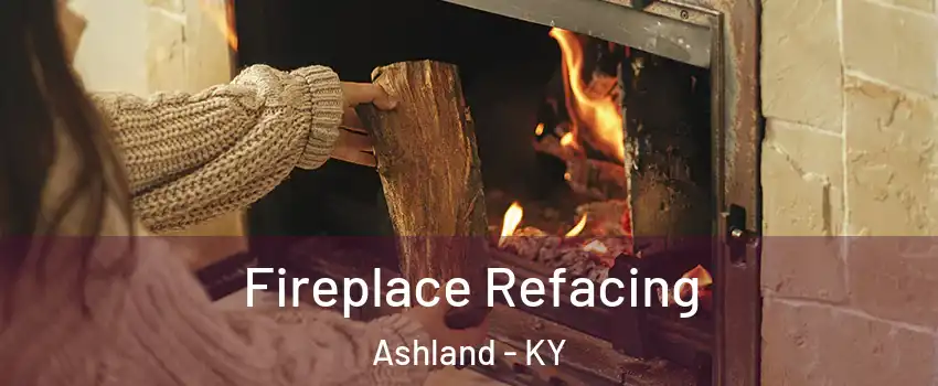  Fireplace Refacing Ashland - KY