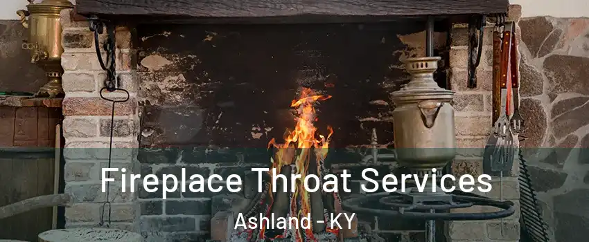  Fireplace Throat Services Ashland - KY