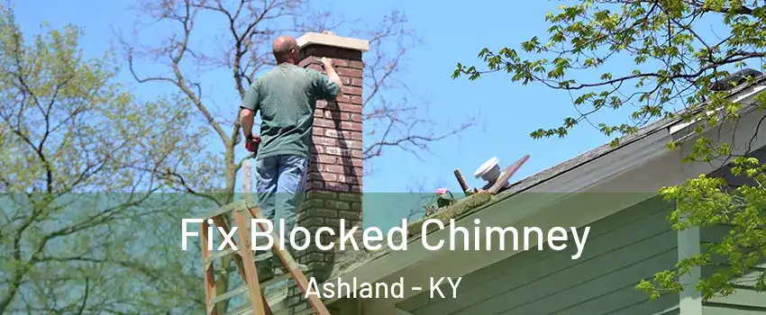  Fix Blocked Chimney Ashland - KY
