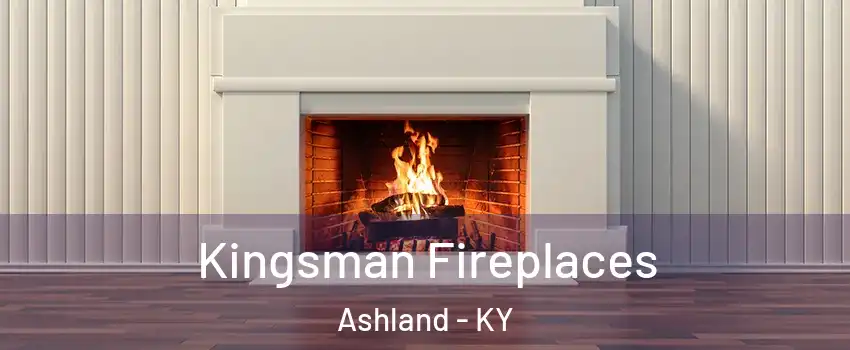  Kingsman Fireplaces Ashland - KY