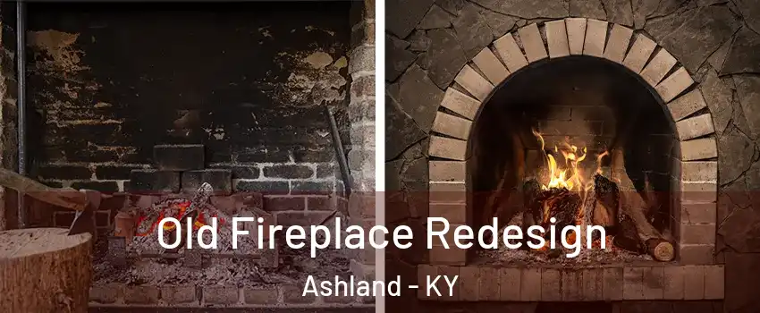  Old Fireplace Redesign Ashland - KY