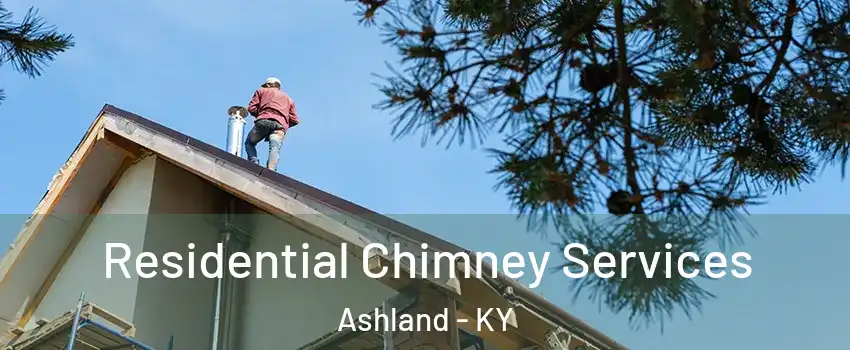  Residential Chimney Services Ashland - KY