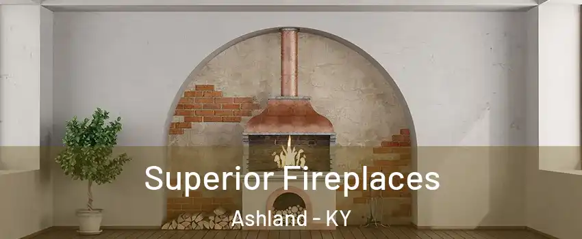  Superior Fireplaces Ashland - KY