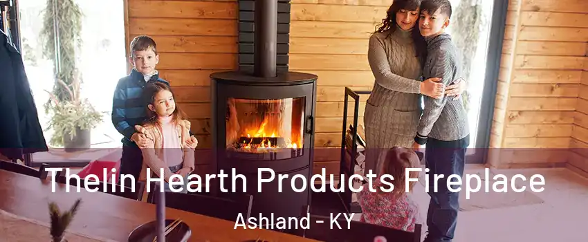  Thelin Hearth Products Fireplace Ashland - KY