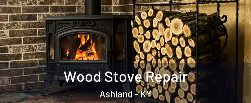  Wood Stove Repair Ashland - KY